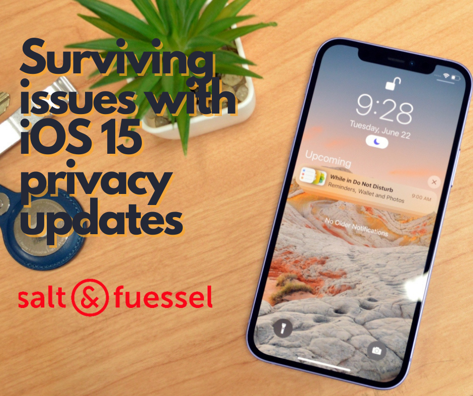 Surviving iOS 15 With Salt & Fuessel
